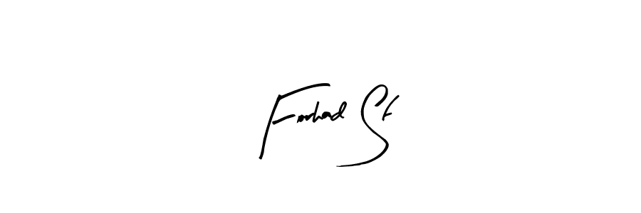 Create a beautiful signature design for name Forhad Sf. With this signature (Arty Signature) fonts, you can make a handwritten signature for free. Forhad Sf signature style 8 images and pictures png