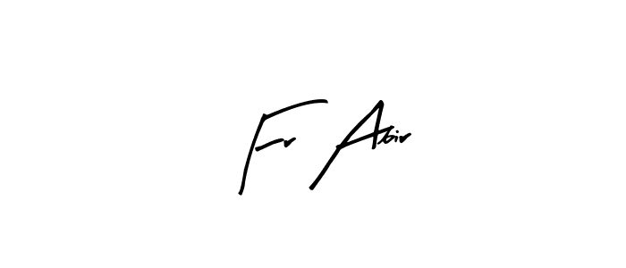 Also we have Fr Abir name is the best signature style. Create professional handwritten signature collection using Arty Signature autograph style. Fr Abir signature style 8 images and pictures png