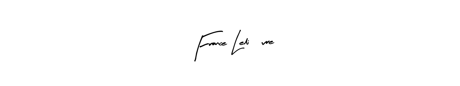 Make a beautiful signature design for name France Lelièvre. With this signature (Arty Signature) style, you can create a handwritten signature for free. France Lelièvre signature style 8 images and pictures png