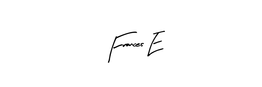 You should practise on your own different ways (Arty Signature) to write your name (Frances E) in signature. don't let someone else do it for you. Frances E signature style 8 images and pictures png