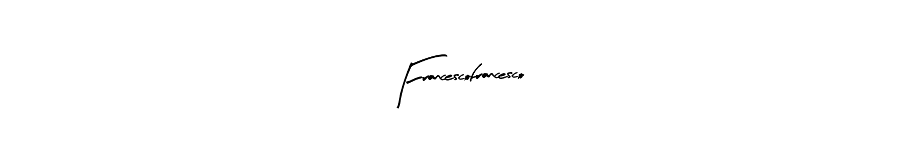 Francescofrancesco stylish signature style. Best Handwritten Sign (Arty Signature) for my name. Handwritten Signature Collection Ideas for my name Francescofrancesco. Francescofrancesco signature style 8 images and pictures png