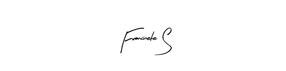 It looks lik you need a new signature style for name Francinete S. Design unique handwritten (Arty Signature) signature with our free signature maker in just a few clicks. Francinete S signature style 8 images and pictures png