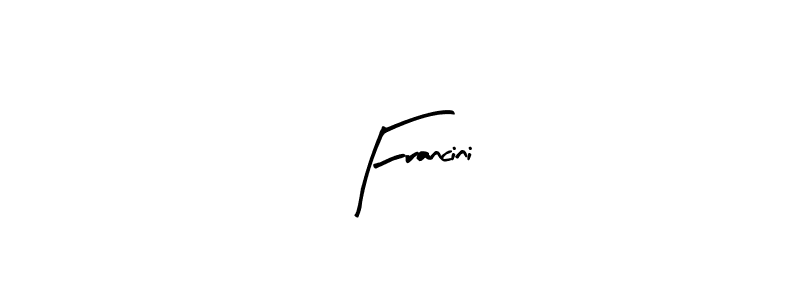 Make a beautiful signature design for name Francini. With this signature (Arty Signature) style, you can create a handwritten signature for free. Francini signature style 8 images and pictures png