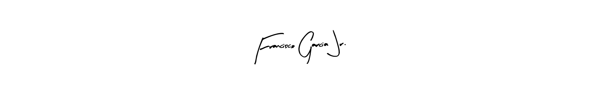 How to make Francisco Garcia Jr. signature? Arty Signature is a professional autograph style. Create handwritten signature for Francisco Garcia Jr. name. Francisco Garcia Jr. signature style 8 images and pictures png