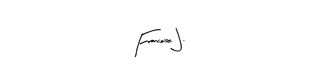 if you are searching for the best signature style for your name Francoise J.. so please give up your signature search. here we have designed multiple signature styles  using Arty Signature. Francoise J. signature style 8 images and pictures png