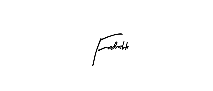 Create a beautiful signature design for name Frdnshk. With this signature (Arty Signature) fonts, you can make a handwritten signature for free. Frdnshk signature style 8 images and pictures png