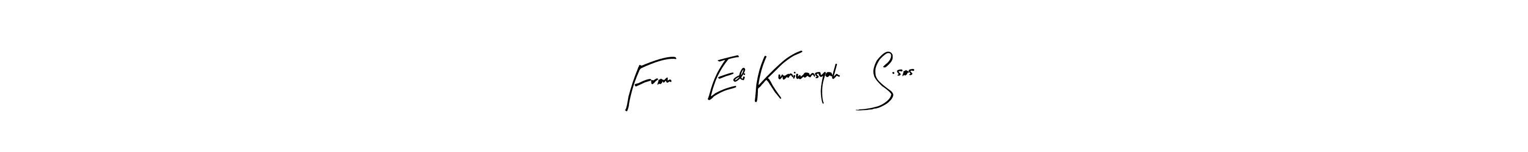 Make a beautiful signature design for name From : Edi Kurniwansyah, S.sos. With this signature (Arty Signature) style, you can create a handwritten signature for free. From : Edi Kurniwansyah, S.sos signature style 8 images and pictures png