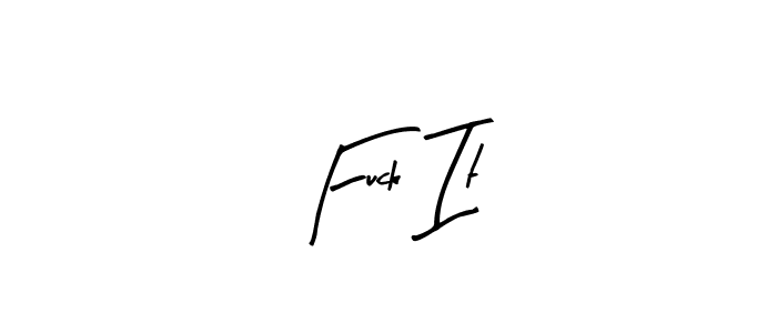 Create a beautiful signature design for name Fuck It. With this signature (Arty Signature) fonts, you can make a handwritten signature for free. Fuck It signature style 8 images and pictures png