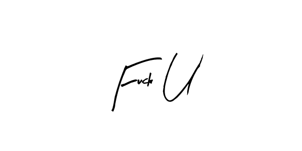 Use a signature maker to create a handwritten signature online. With this signature software, you can design (Arty Signature) your own signature for name Fuck U. Fuck U signature style 8 images and pictures png