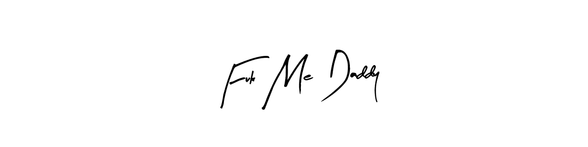 Also You can easily find your signature by using the search form. We will create Fuk Me Daddy name handwritten signature images for you free of cost using Arty Signature sign style. Fuk Me Daddy signature style 8 images and pictures png