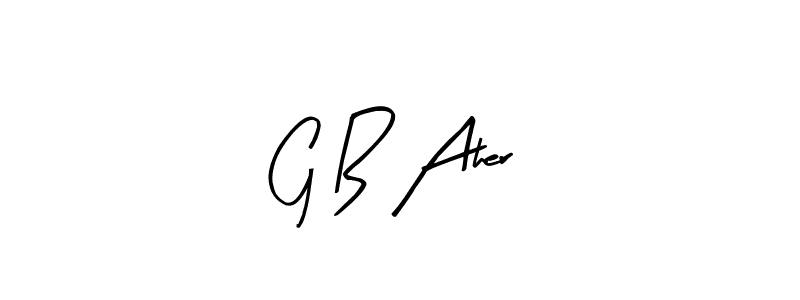 Make a beautiful signature design for name G B Aher. Use this online signature maker to create a handwritten signature for free. G B Aher signature style 8 images and pictures png