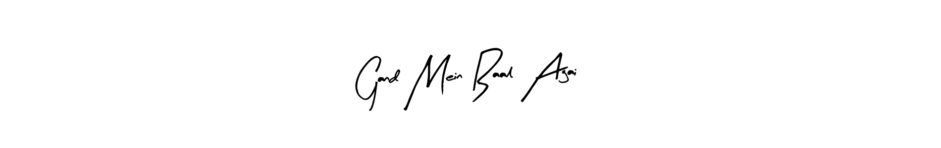 Make a beautiful signature design for name Gand Mein Baal Agai. With this signature (Arty Signature) style, you can create a handwritten signature for free. Gand Mein Baal Agai signature style 8 images and pictures png