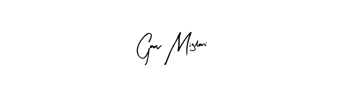 Make a short Garv Miglani signature style. Manage your documents anywhere anytime using Arty Signature. Create and add eSignatures, submit forms, share and send files easily. Garv Miglani signature style 8 images and pictures png