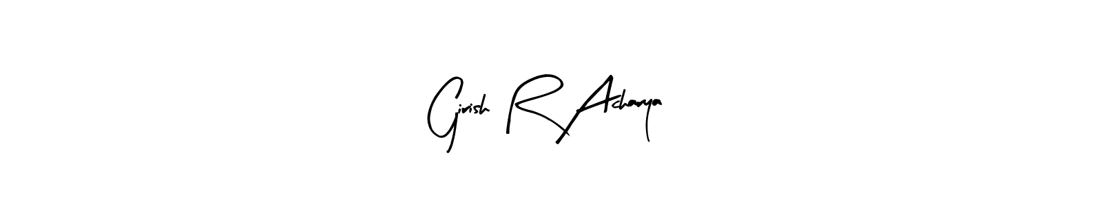 Create a beautiful signature design for name Girish R Acharya. With this signature (Arty Signature) fonts, you can make a handwritten signature for free. Girish R Acharya signature style 8 images and pictures png