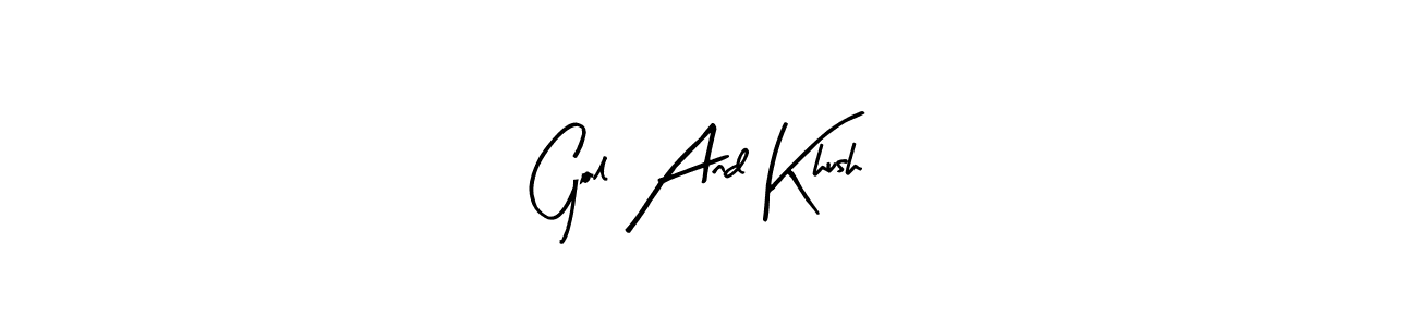 Make a beautiful signature design for name Gol And Khush. Use this online signature maker to create a handwritten signature for free. Gol And Khush signature style 8 images and pictures png