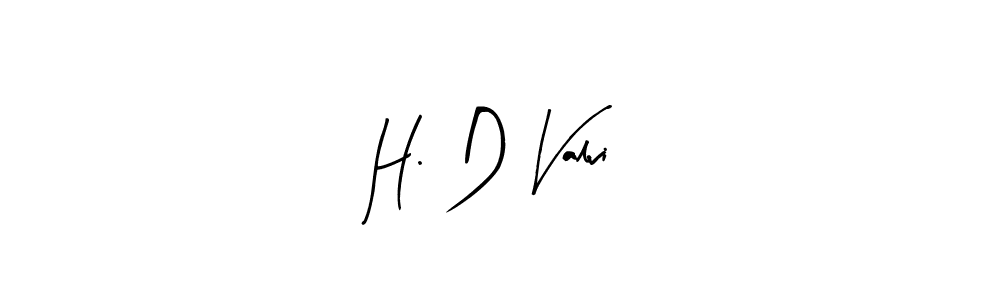 You should practise on your own different ways (Arty Signature) to write your name (H. D Valvi) in signature. don't let someone else do it for you. H. D Valvi signature style 8 images and pictures png