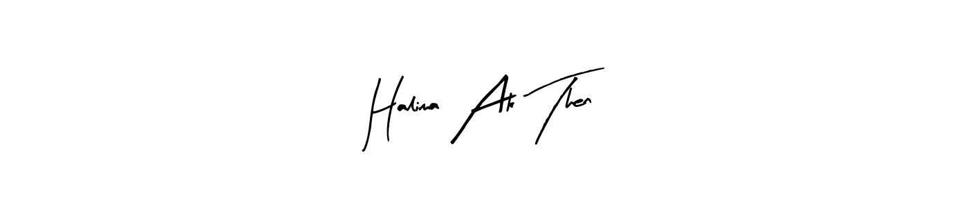 It looks lik you need a new signature style for name Halima Ak Then. Design unique handwritten (Arty Signature) signature with our free signature maker in just a few clicks. Halima Ak Then signature style 8 images and pictures png