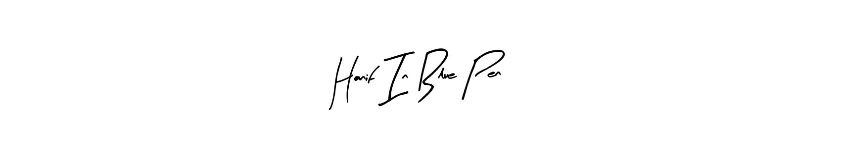 Make a beautiful signature design for name Hanif In Blue Pen. With this signature (Arty Signature) style, you can create a handwritten signature for free. Hanif In Blue Pen signature style 8 images and pictures png