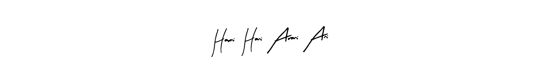 You should practise on your own different ways (Arty Signature) to write your name (Harni  Hani Arani Ani) in signature. don't let someone else do it for you. Harni  Hani Arani Ani signature style 8 images and pictures png