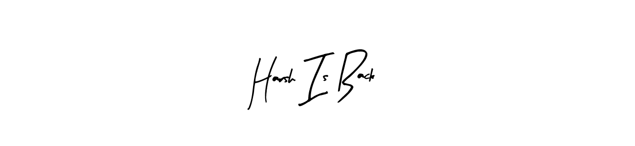 Also we have Harsh Is Back name is the best signature style. Create professional handwritten signature collection using Arty Signature autograph style. Harsh Is Back signature style 8 images and pictures png