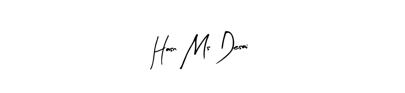 Use a signature maker to create a handwritten signature online. With this signature software, you can design (Arty Signature) your own signature for name Hasn Ms Desai. Hasn Ms Desai signature style 8 images and pictures png