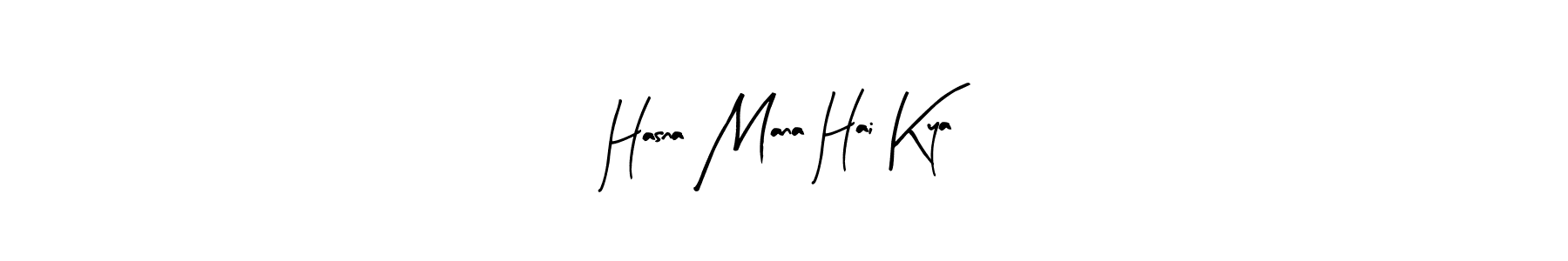 Make a beautiful signature design for name Hasna Mana Hai Kya. With this signature (Arty Signature) style, you can create a handwritten signature for free. Hasna Mana Hai Kya signature style 8 images and pictures png