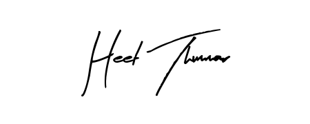 The best way (Arty Signature) to make a short signature is to pick only two or three words in your name. For converting this name Heet Thummar. Heet Thummar signature style 8 images and pictures png