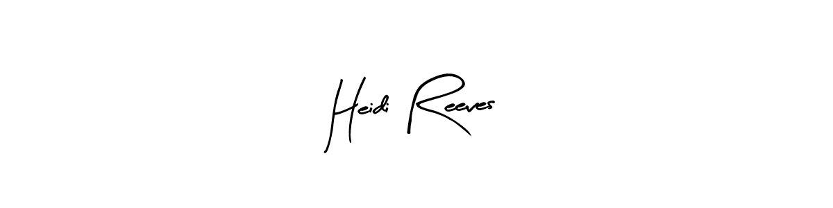 How to make Heidi Reeves signature? Arty Signature is a professional autograph style. Create handwritten signature for Heidi Reeves name. Heidi Reeves signature style 8 images and pictures png