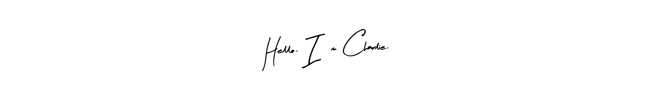 How to make Hello. I’m Charlie. signature? Arty Signature is a professional autograph style. Create handwritten signature for Hello. I’m Charlie. name. Hello. I’m Charlie. signature style 8 images and pictures png