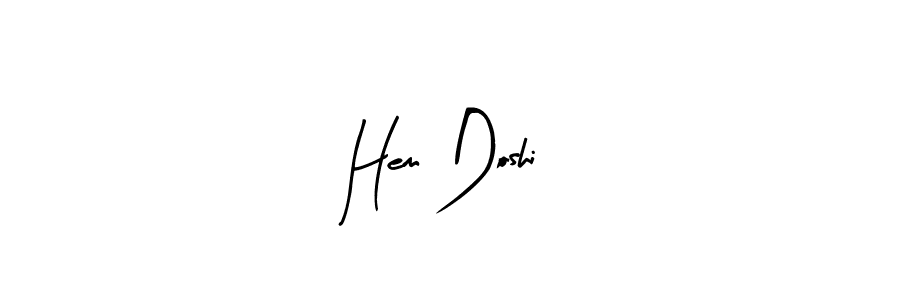 You should practise on your own different ways (Arty Signature) to write your name (Hem Doshi) in signature. don't let someone else do it for you. Hem Doshi signature style 8 images and pictures png