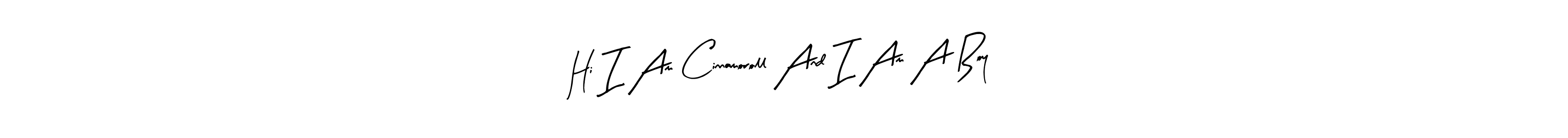 Make a beautiful signature design for name Hi I Am Cinnamoroll And I Am A Boy. Use this online signature maker to create a handwritten signature for free. Hi I Am Cinnamoroll And I Am A Boy signature style 8 images and pictures png