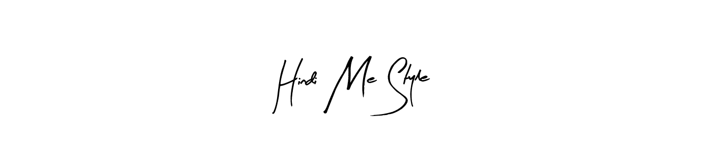 Make a short Hindi Me Style signature style. Manage your documents anywhere anytime using Arty Signature. Create and add eSignatures, submit forms, share and send files easily. Hindi Me Style signature style 8 images and pictures png