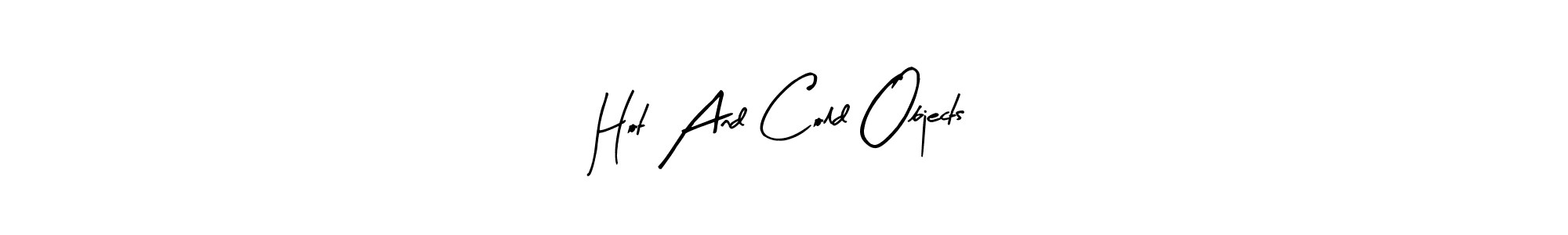 Make a beautiful signature design for name Hot And Cold Objects. With this signature (Arty Signature) style, you can create a handwritten signature for free. Hot And Cold Objects signature style 8 images and pictures png