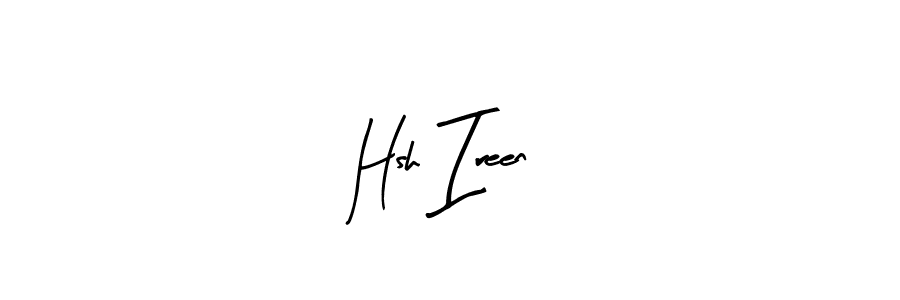 It looks lik you need a new signature style for name Hsh Ireen. Design unique handwritten (Arty Signature) signature with our free signature maker in just a few clicks. Hsh Ireen signature style 8 images and pictures png