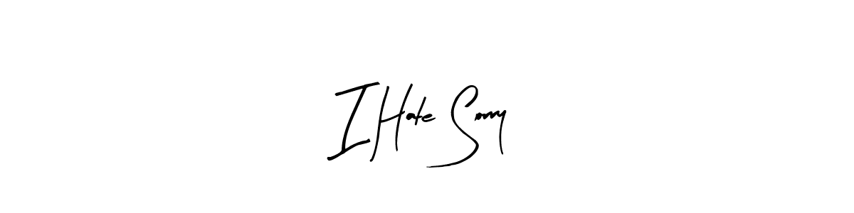 Also we have I Hate Sorry name is the best signature style. Create professional handwritten signature collection using Arty Signature autograph style. I Hate Sorry signature style 8 images and pictures png