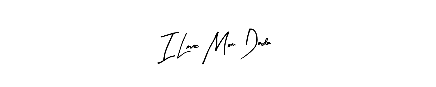 Make a beautiful signature design for name I Love Mom Dada. With this signature (Arty Signature) style, you can create a handwritten signature for free. I Love Mom Dada signature style 8 images and pictures png