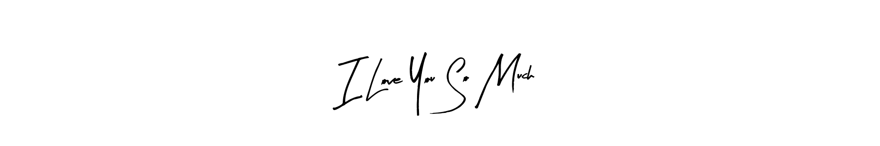 The best way (Arty Signature) to make a short signature is to pick only two or three words in your name. The name I Love You So Much include a total of six letters. For converting this name. I Love You So Much signature style 8 images and pictures png