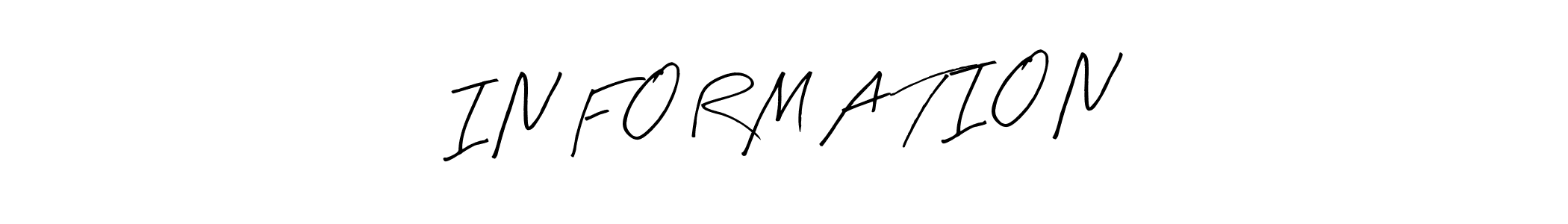 if you are searching for the best signature style for your name I N F O R M A T I O N. so please give up your signature search. here we have designed multiple signature styles  using Arty Signature. I N F O R M A T I O N signature style 8 images and pictures png