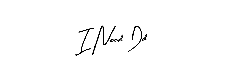 How to make I Need Dd signature? Arty Signature is a professional autograph style. Create handwritten signature for I Need Dd name. I Need Dd signature style 8 images and pictures png
