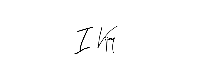 Also we have I. Vijay name is the best signature style. Create professional handwritten signature collection using Arty Signature autograph style. I. Vijay signature style 8 images and pictures png