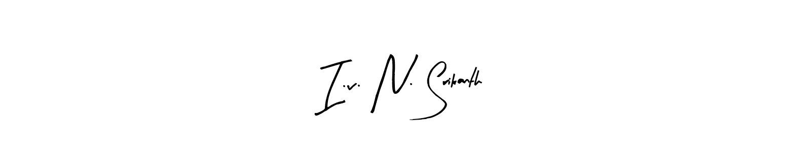 You can use this online signature creator to create a handwritten signature for the name I.v. N. Srikanth. This is the best online autograph maker. I.v. N. Srikanth signature style 8 images and pictures png