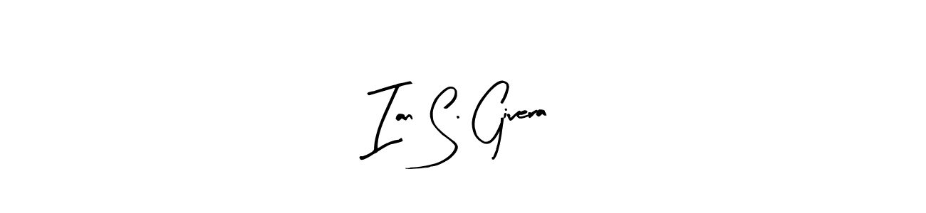 Design your own signature with our free online signature maker. With this signature software, you can create a handwritten (Arty Signature) signature for name Ian S. Givera. Ian S. Givera signature style 8 images and pictures png