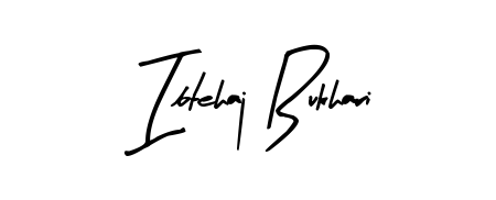 If you are searching for the best signature style for your name Ibtehaj Bukhari, here we have designed multiple signature styles using Arty Signature. Ibtehaj Bukhari signature style 8 images and pictures png