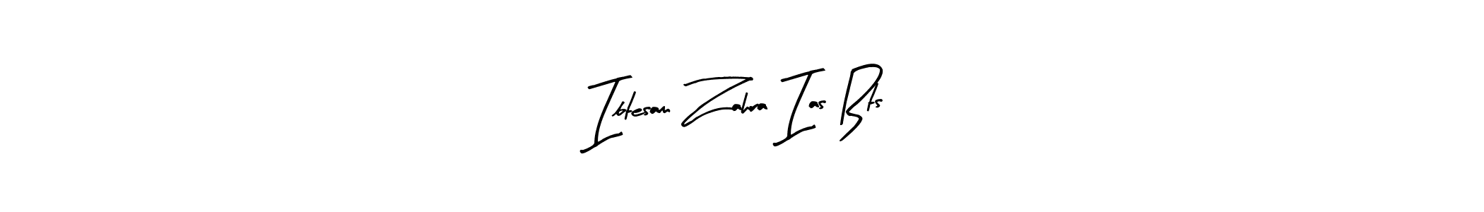 How to make Ibtesam Zahra Ias Bts name signature. Use Arty Signature style for creating short signs online. This is the latest handwritten sign. Ibtesam Zahra Ias Bts signature style 8 images and pictures png