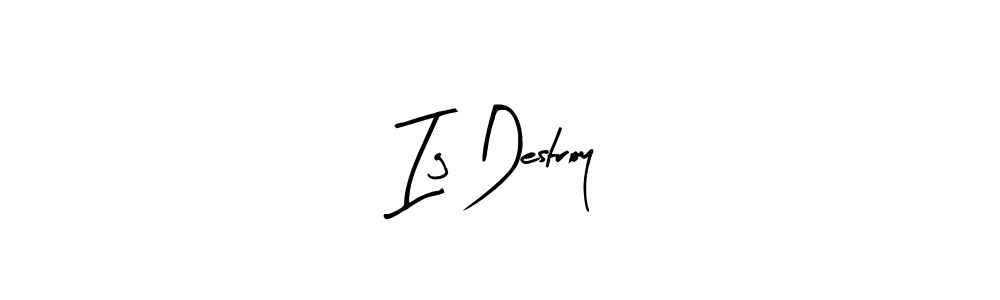It looks lik you need a new signature style for name Ig Destroy. Design unique handwritten (Arty Signature) signature with our free signature maker in just a few clicks. Ig Destroy signature style 8 images and pictures png
