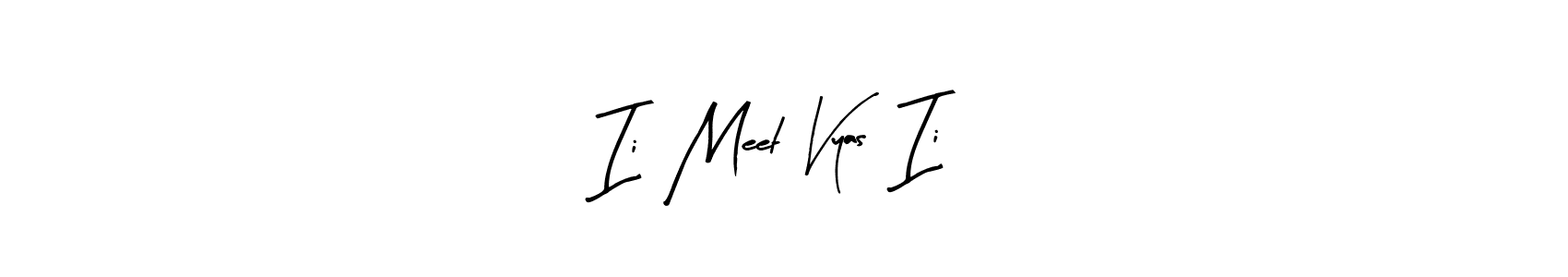 Also You can easily find your signature by using the search form. We will create Ii  Meet Vyas  Ii name handwritten signature images for you free of cost using Arty Signature sign style. Ii  Meet Vyas  Ii signature style 8 images and pictures png