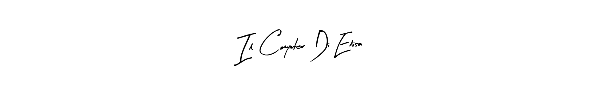 Make a beautiful signature design for name Il Computer Di Elisa. With this signature (Arty Signature) style, you can create a handwritten signature for free. Il Computer Di Elisa signature style 8 images and pictures png