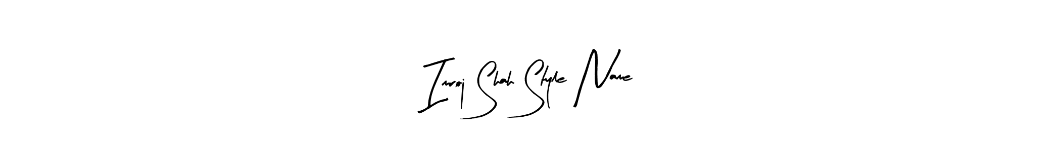 How to make Imroj Shah Style Name name signature. Use Arty Signature style for creating short signs online. This is the latest handwritten sign. Imroj Shah Style Name signature style 8 images and pictures png