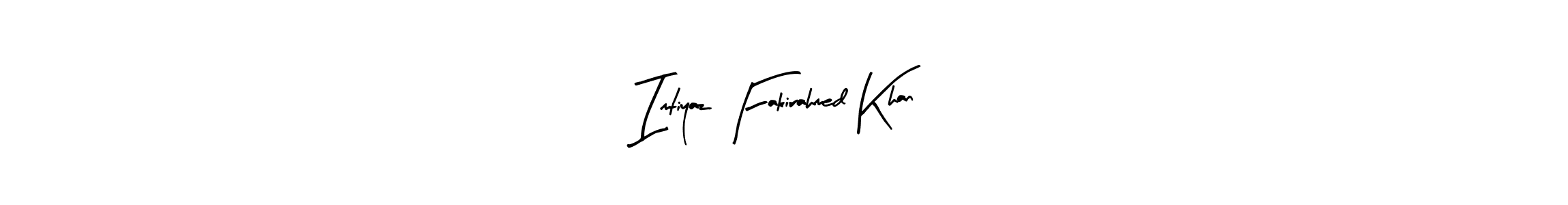 How to make Imtiyaz Fakirahmed Khan signature? Arty Signature is a professional autograph style. Create handwritten signature for Imtiyaz Fakirahmed Khan name. Imtiyaz Fakirahmed Khan signature style 8 images and pictures png