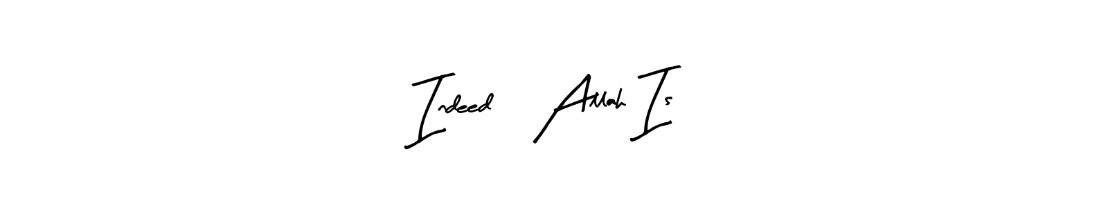 How to make Indeed, Allah Is name signature. Use Arty Signature style for creating short signs online. This is the latest handwritten sign. Indeed, Allah Is signature style 8 images and pictures png